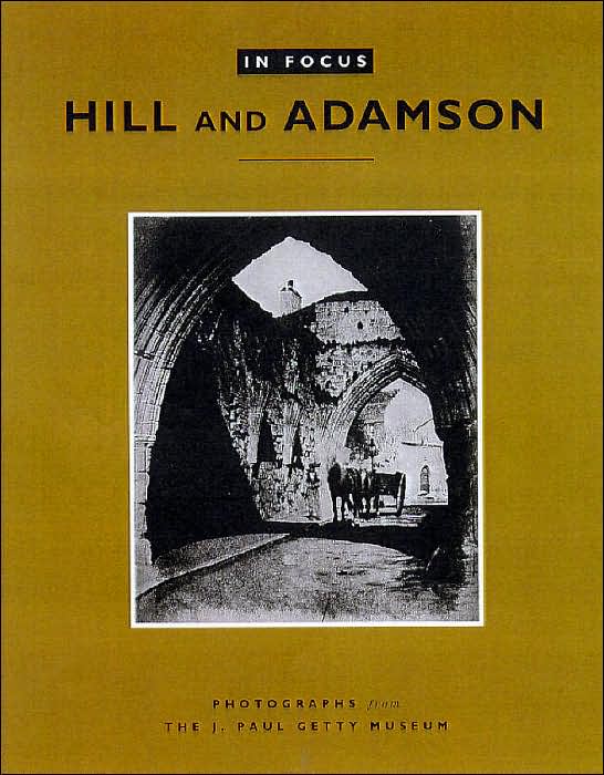 Hill and Adamson: Photographs from the J. Paul Getty Museum