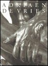 Adriaen de Vries, 1556-1626: Imperial Sculptor