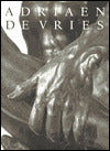 Adriaen de Vries, 1556-1626: Imperial Sculptor