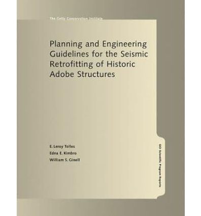 Planning and Engineering Guidelines for the Seismic Retrofitting of Historic Adobe Structures
