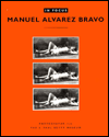 Manuel Alvarez Bravo: Photographs from the J. Paul Getty Museum