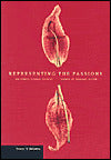 Representing the Passions: Histories, Bodies, Visions
