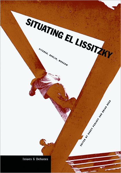 Situating El Lissitsky (Issues and Debates Series)