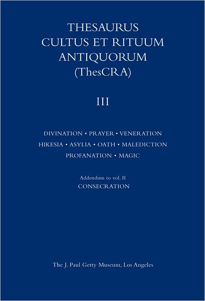 Thesaurus Cultus et Rituum Antiquorum: Volume 3
