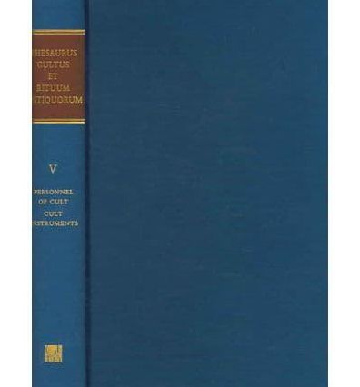 Thesaurus Cultus et Rituum Antiquorum: Volume V