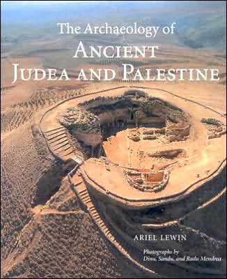 The Archaeology of Ancient Judea and Palestine: From Their Jewish Origins to the Birth of Christianity