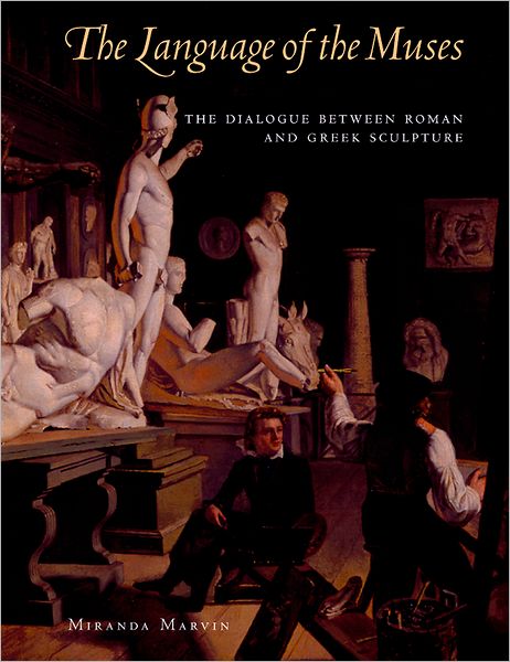 Language of the Muses: The Dialogue between Roman and Greek Sculpture