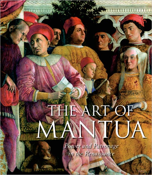 The Art of Mantua: Power and Patronage in the Renaissance