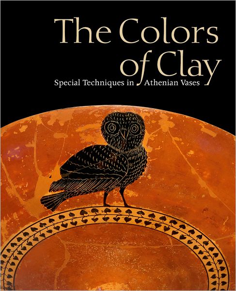 The Colors of Clay: Special Techniques in Athenian Vases