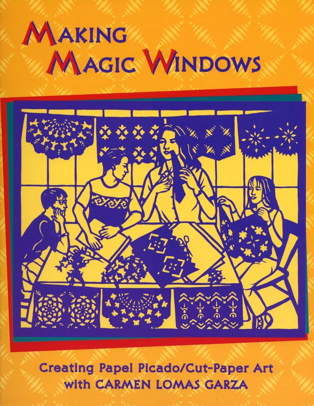 Making Magic Windows: Creating Cut Paper Projects with Carmen Lomas Garza