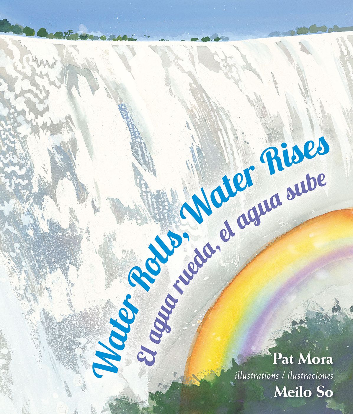 Water Rolls, Water Rises/El agua rueda, el agua sube