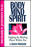 Body Mind Spirit: Tapping the Healing Power Within You