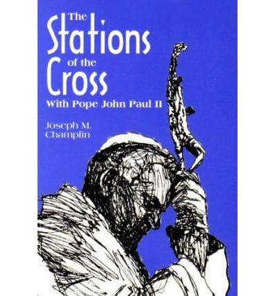 The Stations of the Cross With Pope John Paul II
