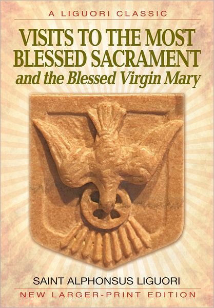 Visits to the Most Blessed Sacrament and the Blessed Virgin Mary: Larger-Print Edition