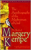 The Book of Margery Kempe: The Autobiography of the Madwoman of God