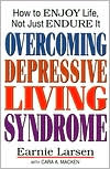 Overcoming Depressive Living Syndrome: How to Enjoy life, not just Endure it