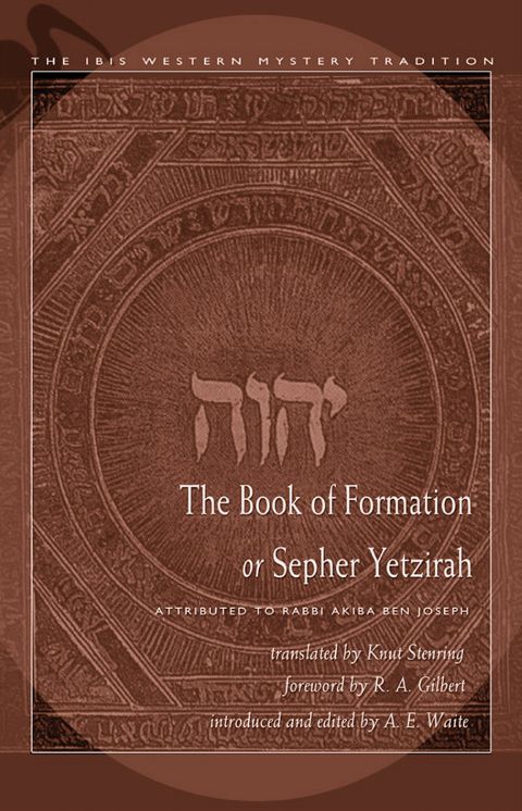Book of Formation or Sepher Yetzirah: Attributed to Rabbi Akiba Ben Joseph