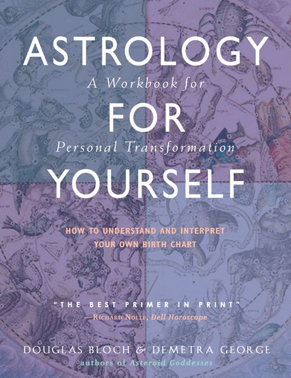 Astrology for Yourself: How to understand and Interpret Your Own Birth Chat
