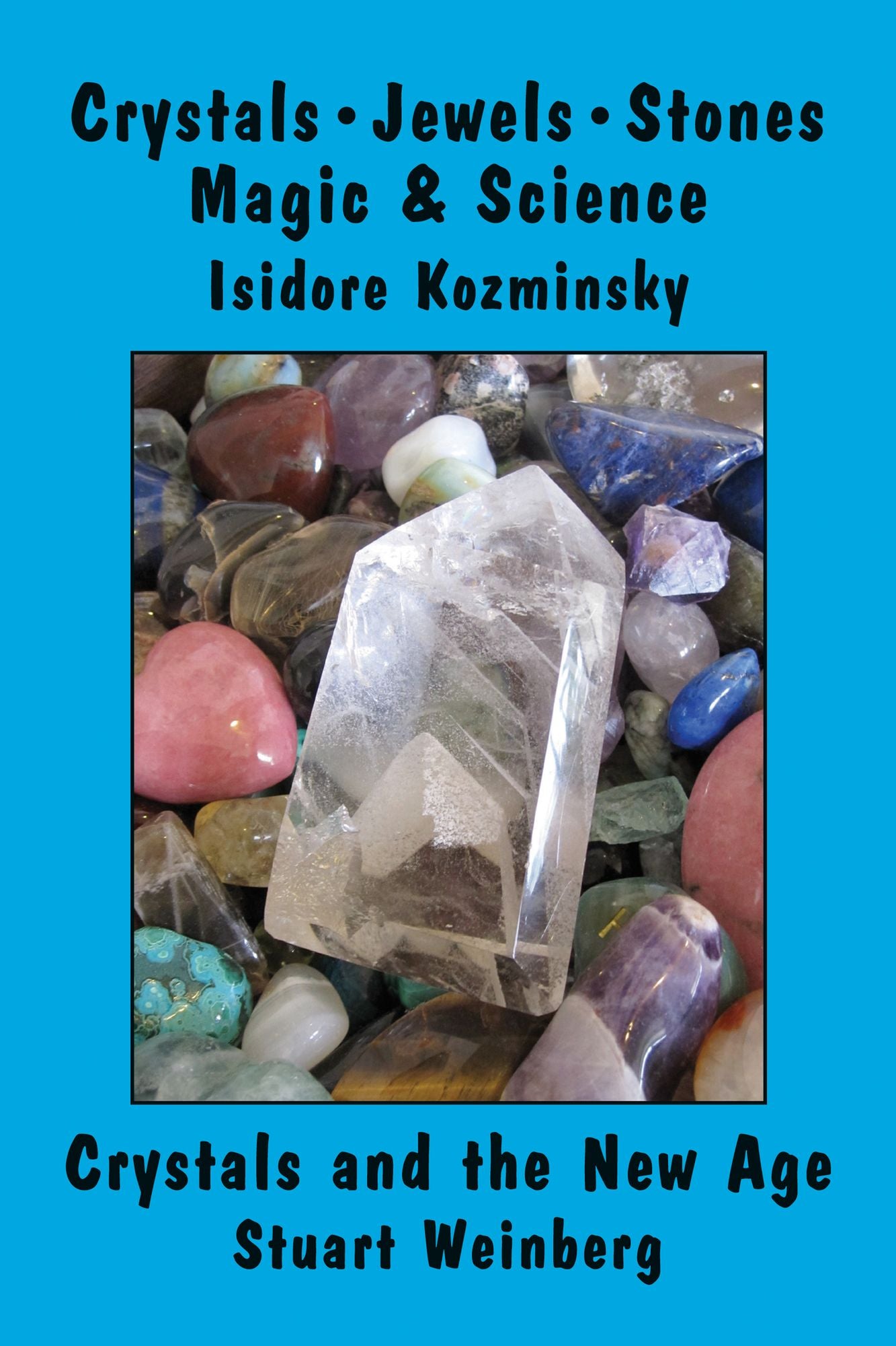 Crystals, Jewels, Stones: Magic &amp; Science