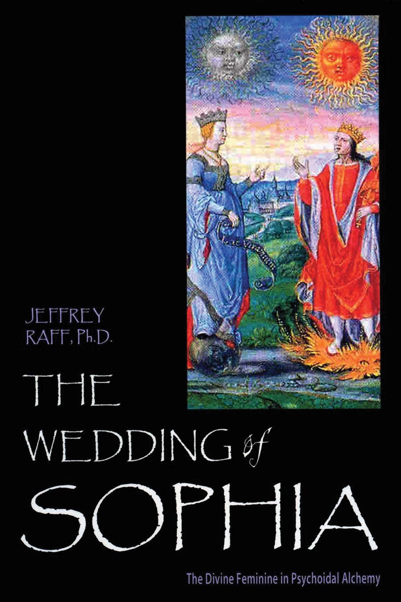 The Wedding of Sophia: The Divine Feminine in Psychoidal Alchemy