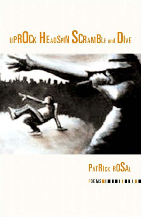Uprock Headspin Scramble and Dive: Poems