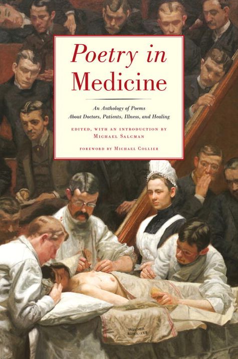 Poetry in Medicine: An Anthology of Poems About Doctors, Patients, Illness and Healing