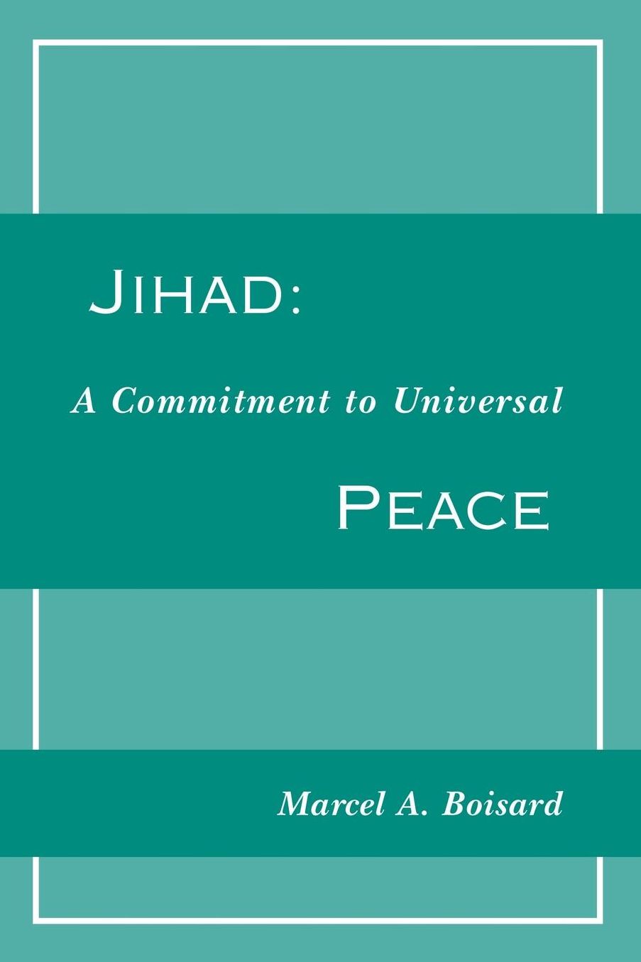 Jihad: A Commitment to Universal Peace