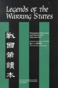 Legends of the Warring States: Persuasions, Romances, and Stories from Chan-kuo Ts'e