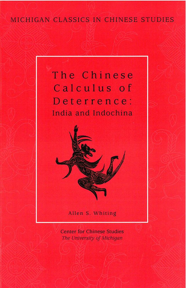 The Chinese Calculus of Deterrence: India and Indochina