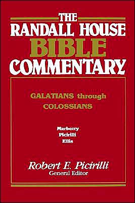 The Randall House Bible Commentary: Galatians Through Colossians