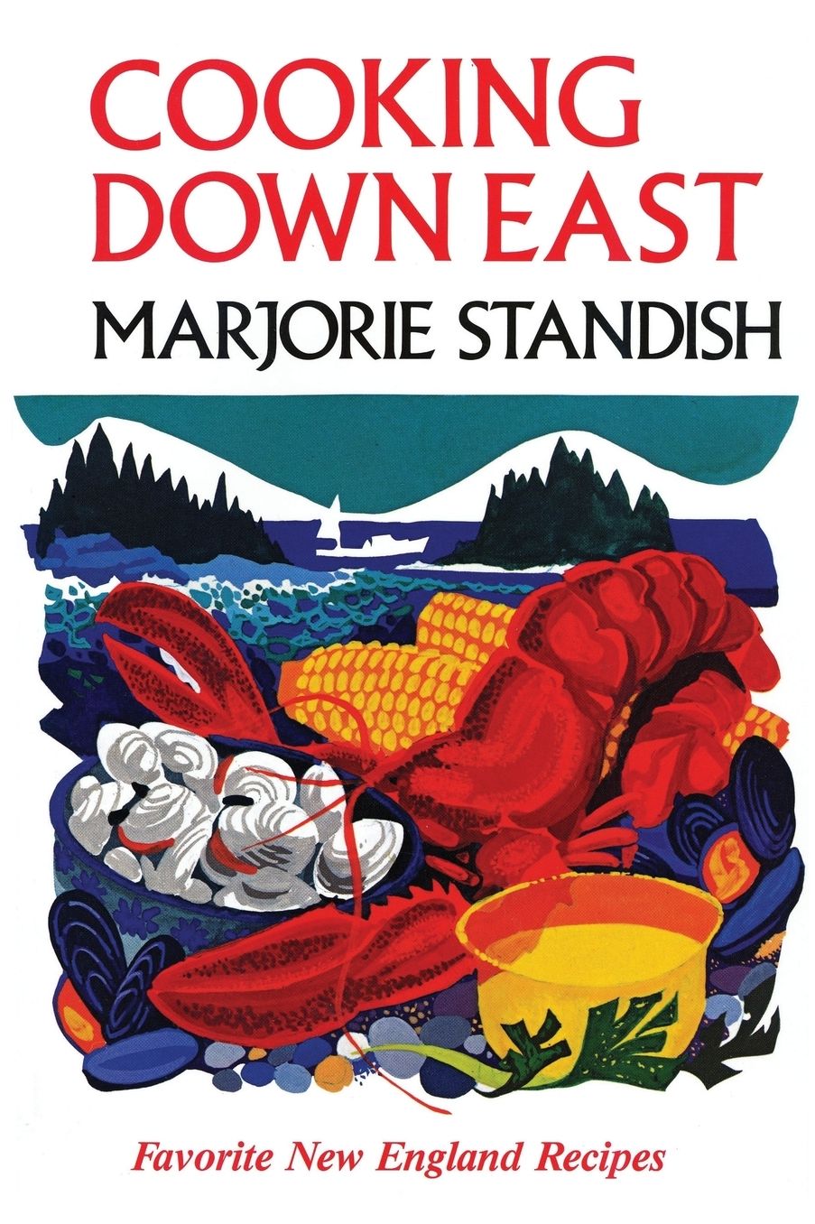 Cooking Down East: Favorite Maine Recipes