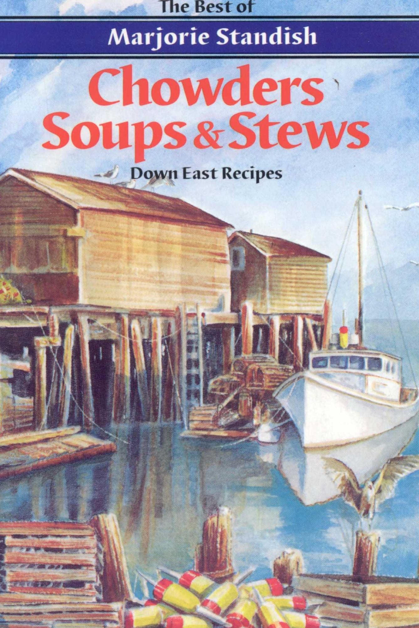 Chowders, Soups, and Stews: The Best of Marjorie Standish