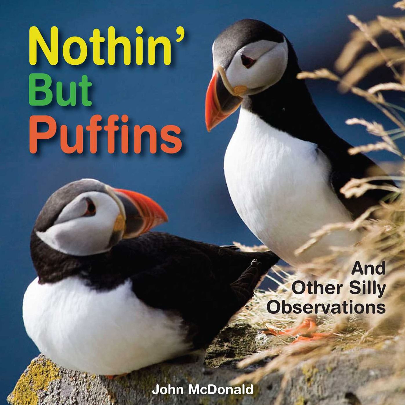Nothin' But Puffins: And Other Silly Observations
