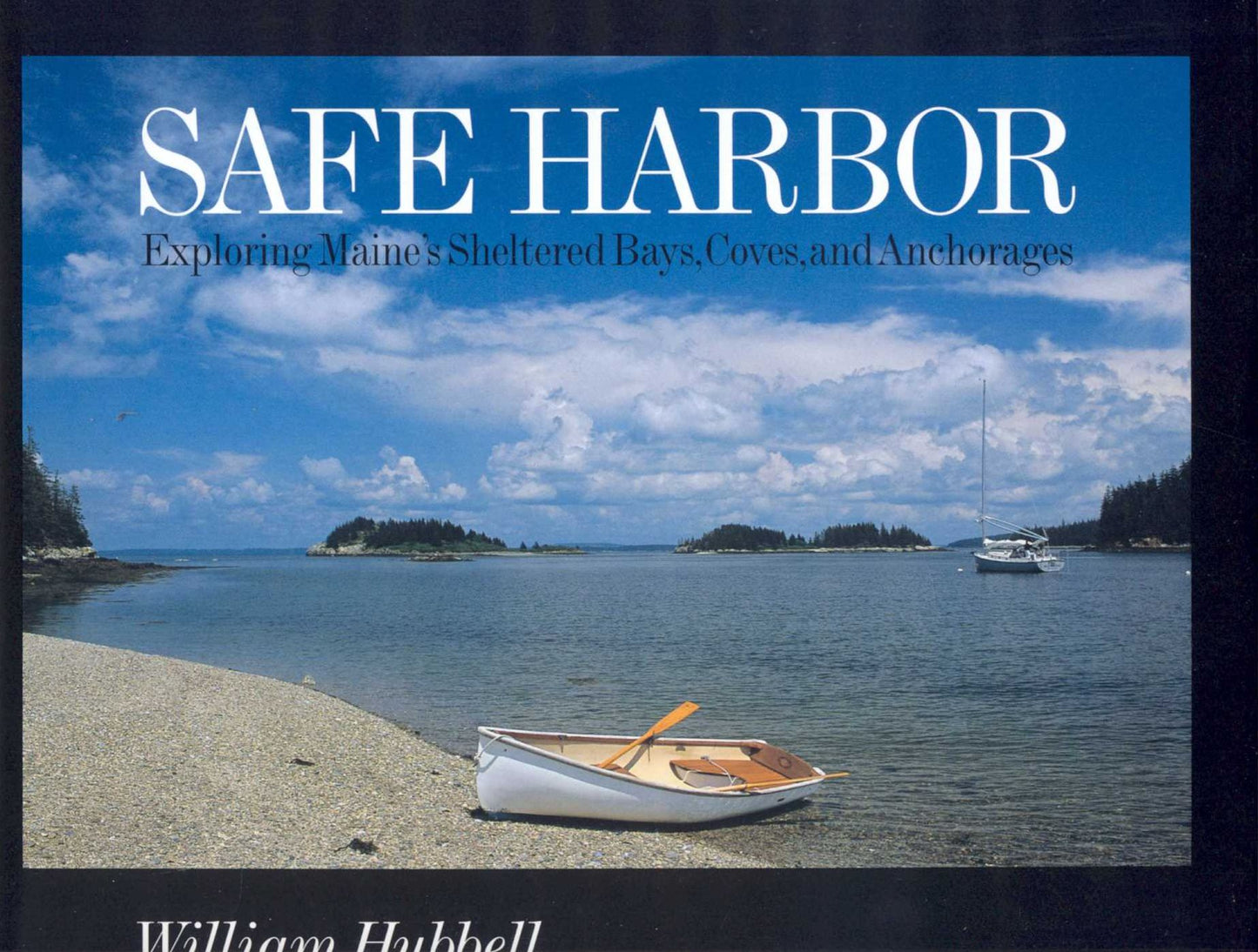 Safe Harbor: Exploring Maine's Sheltered Coves, Bays and Anchorages