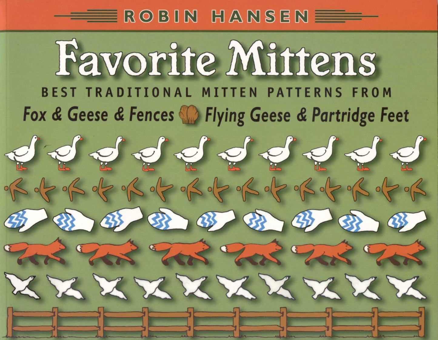 Favorite Mittens: Best Traditional Mitten Patterns from Fox and Geese and Fences and Flying Geese and Partridge Feet