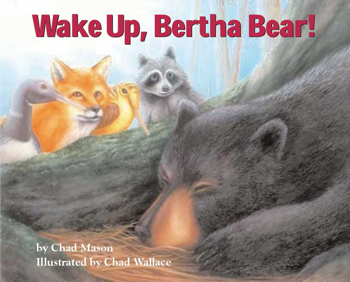 Wake up, Bertha Bear!