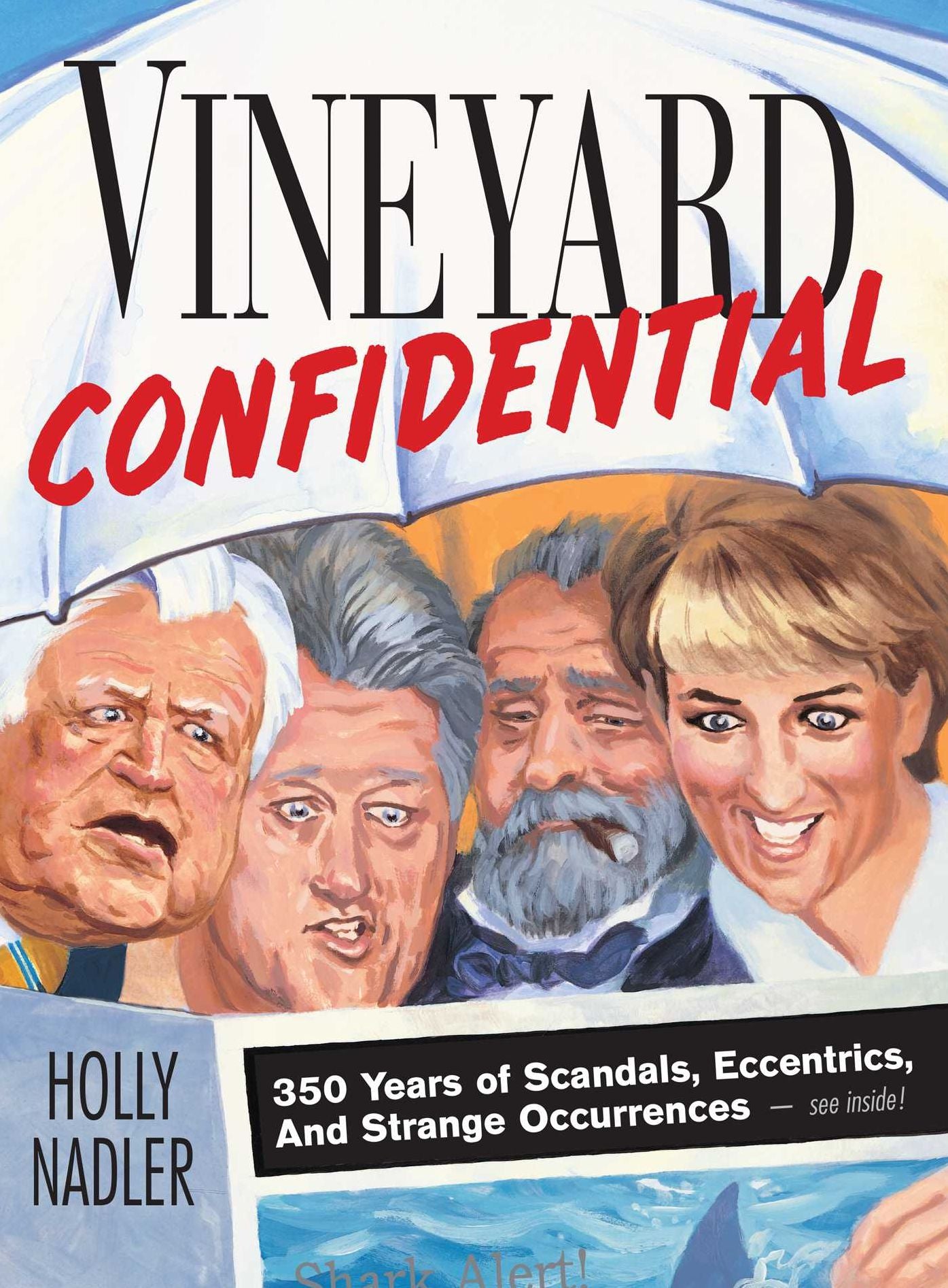 Vineyard Confidential: 350 Years of Scandals, Eccentrics, and Strange Occurrences
