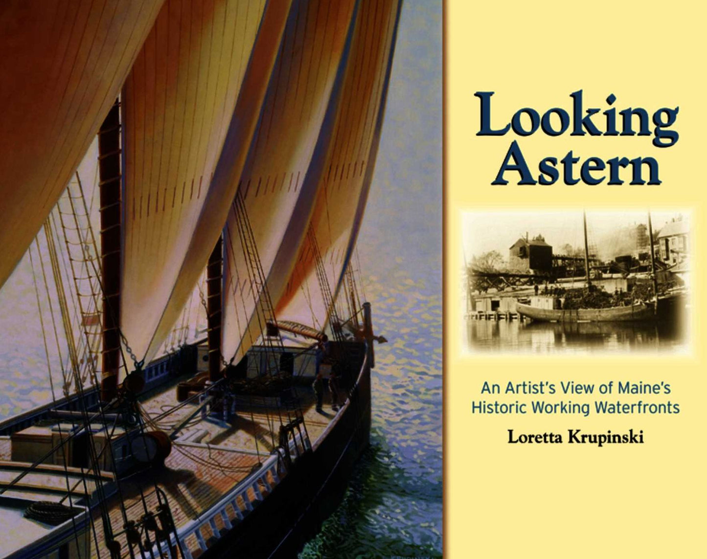 Looking Astern: An Artist's View of Maine's Historic Working Waterfronts