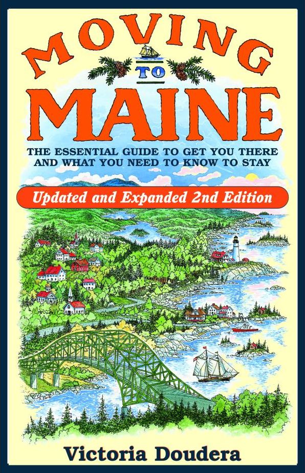 Moving to Maine: The Essential Guide to Get You There and What You Need to Know to Stay