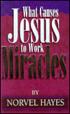 What Causes Jesus to Work Miracles