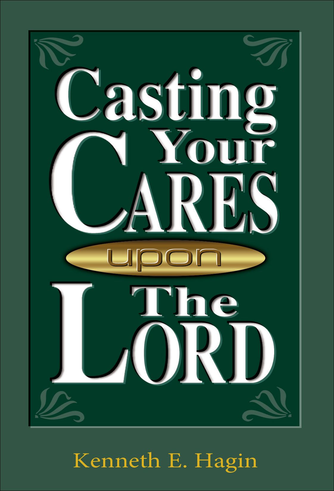 Casting Your Cares Upon The Lord
