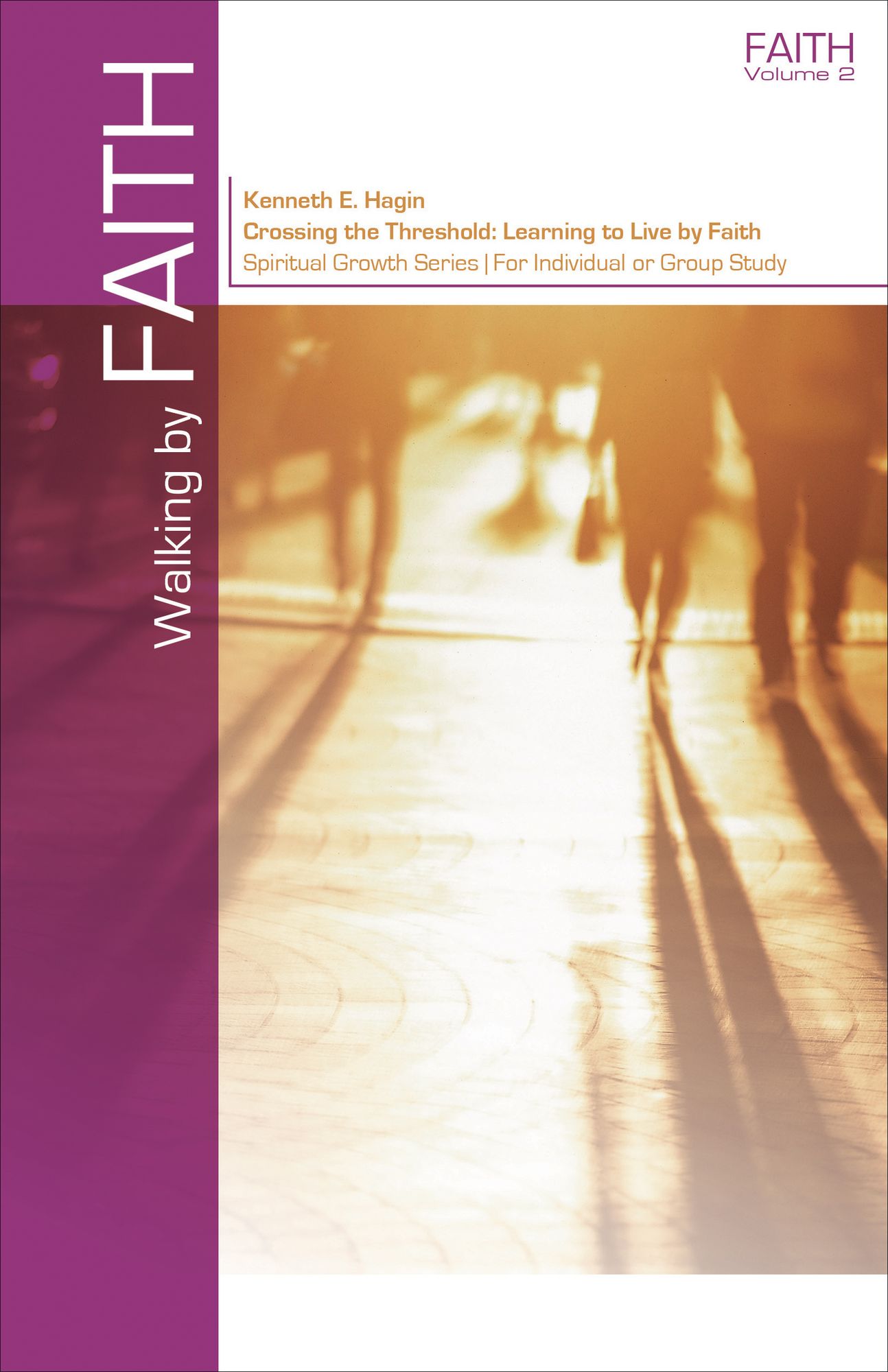 Walking By Faith: Crossing the Threshold: Learning to Live by Faith