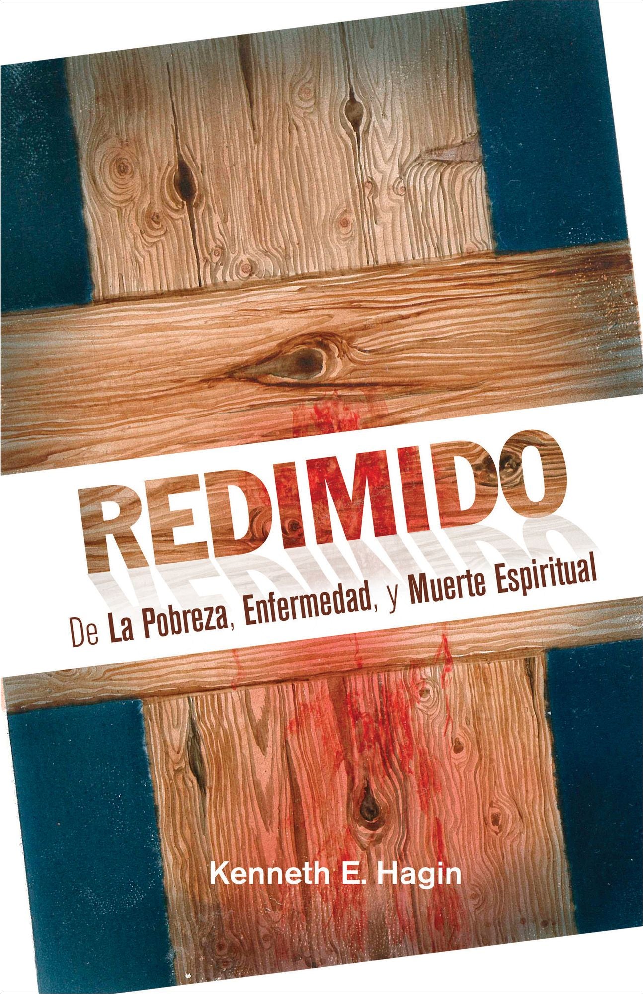Redimido De La Pobreza, Enfermedad, y Muerte Espiritual: (Redeemed From Poverty, Sickness and Spiritual Death - Spanish)