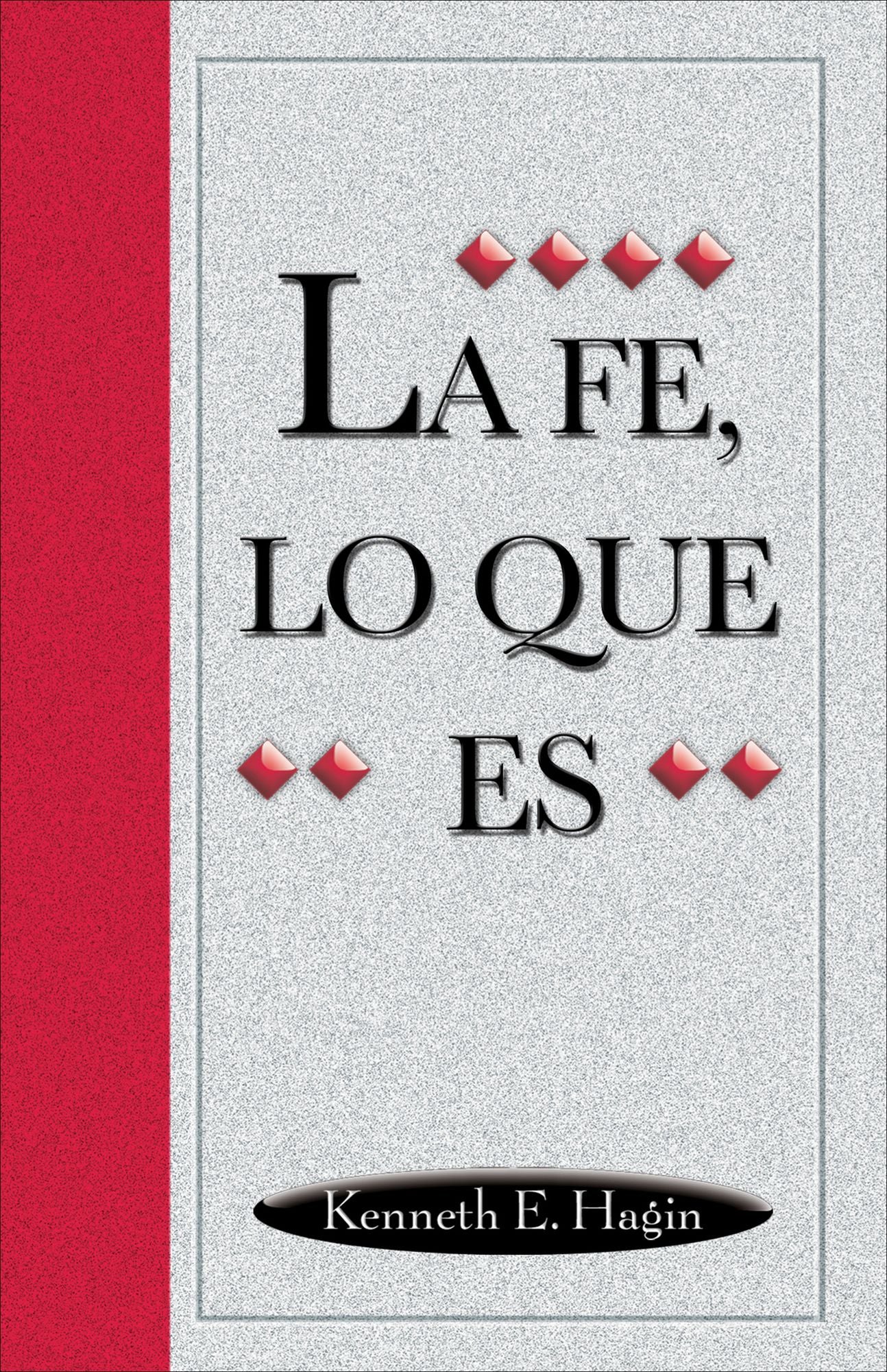 La Fe, Lo Que Es: (What Faith Is - Spanish)