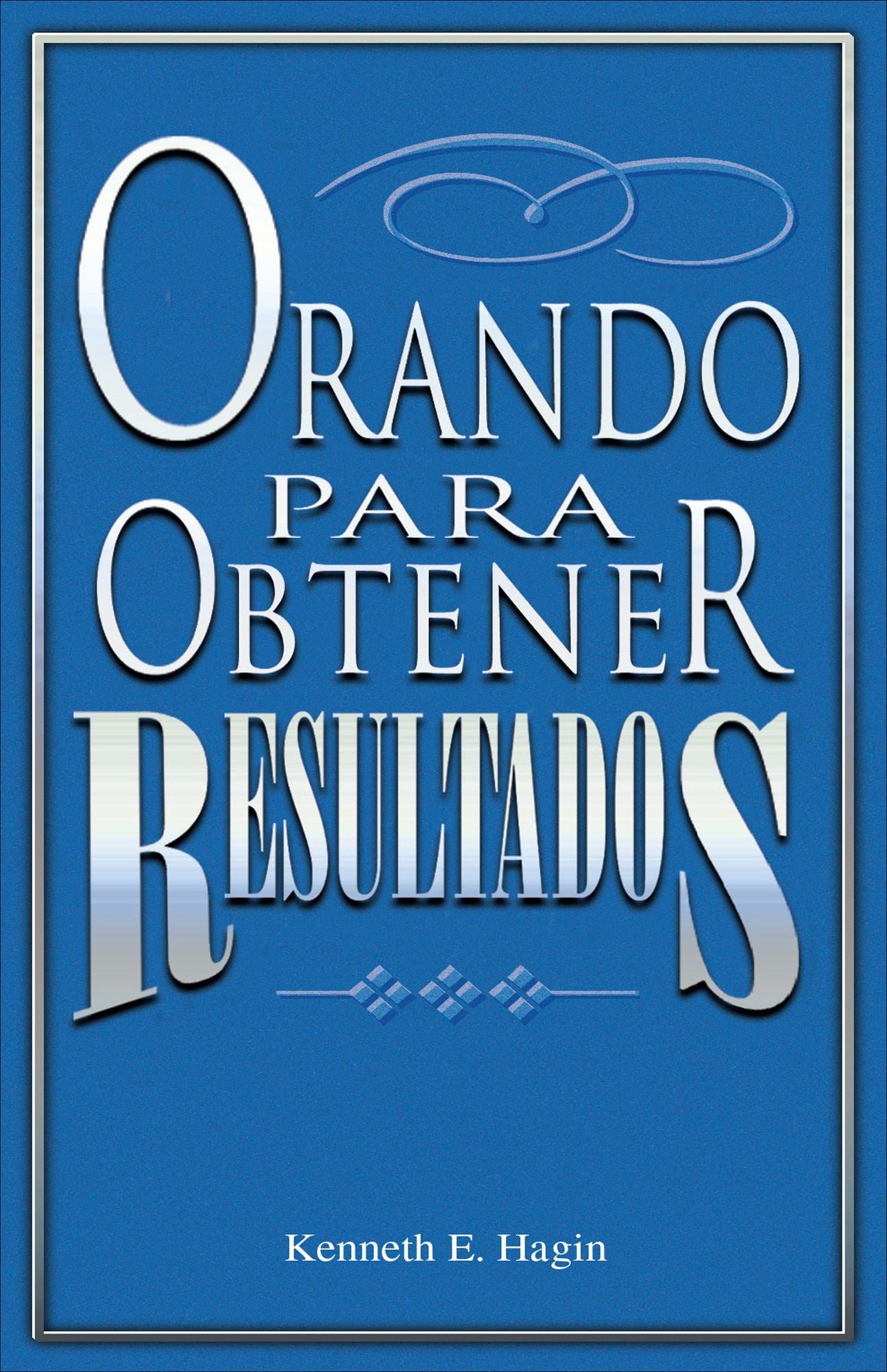 Orando Para Obtener Resultados: (Praying to Get Results - Spanish)