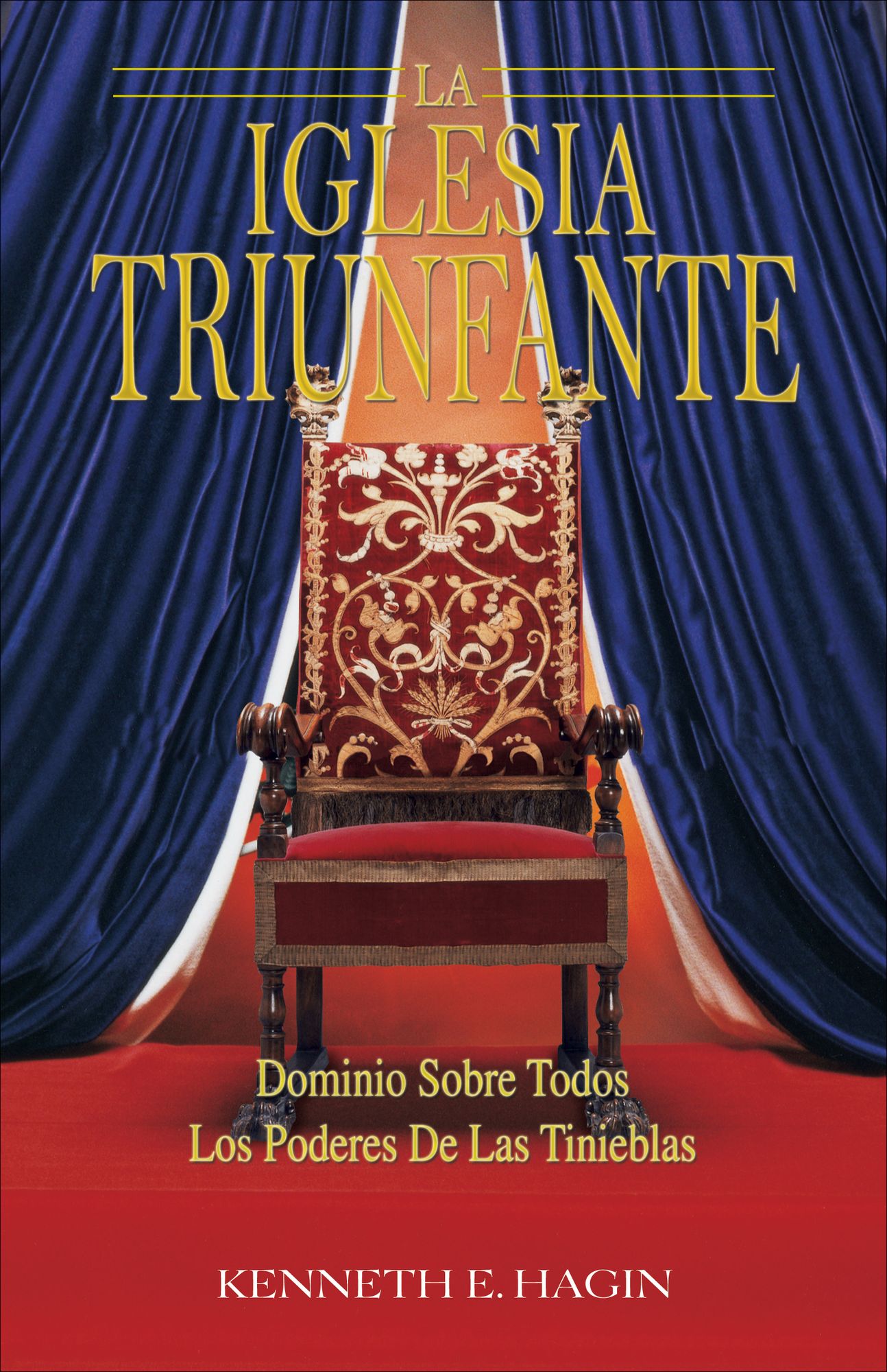 La Iglesia Triunfante: Dominio Sobre Todos Los Podres Las Tinieblas (The Triumphant Church - Spanish)