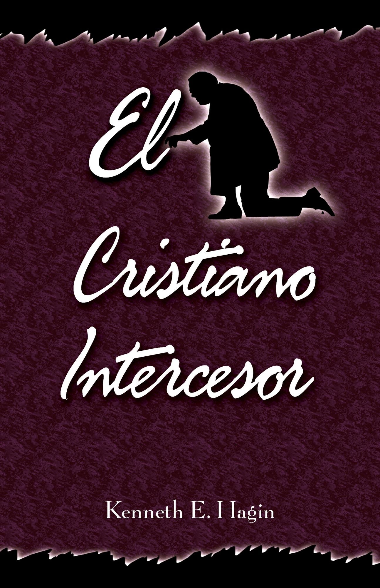El Cristiano Intercesor: (The Interceding Christian - Spanish)