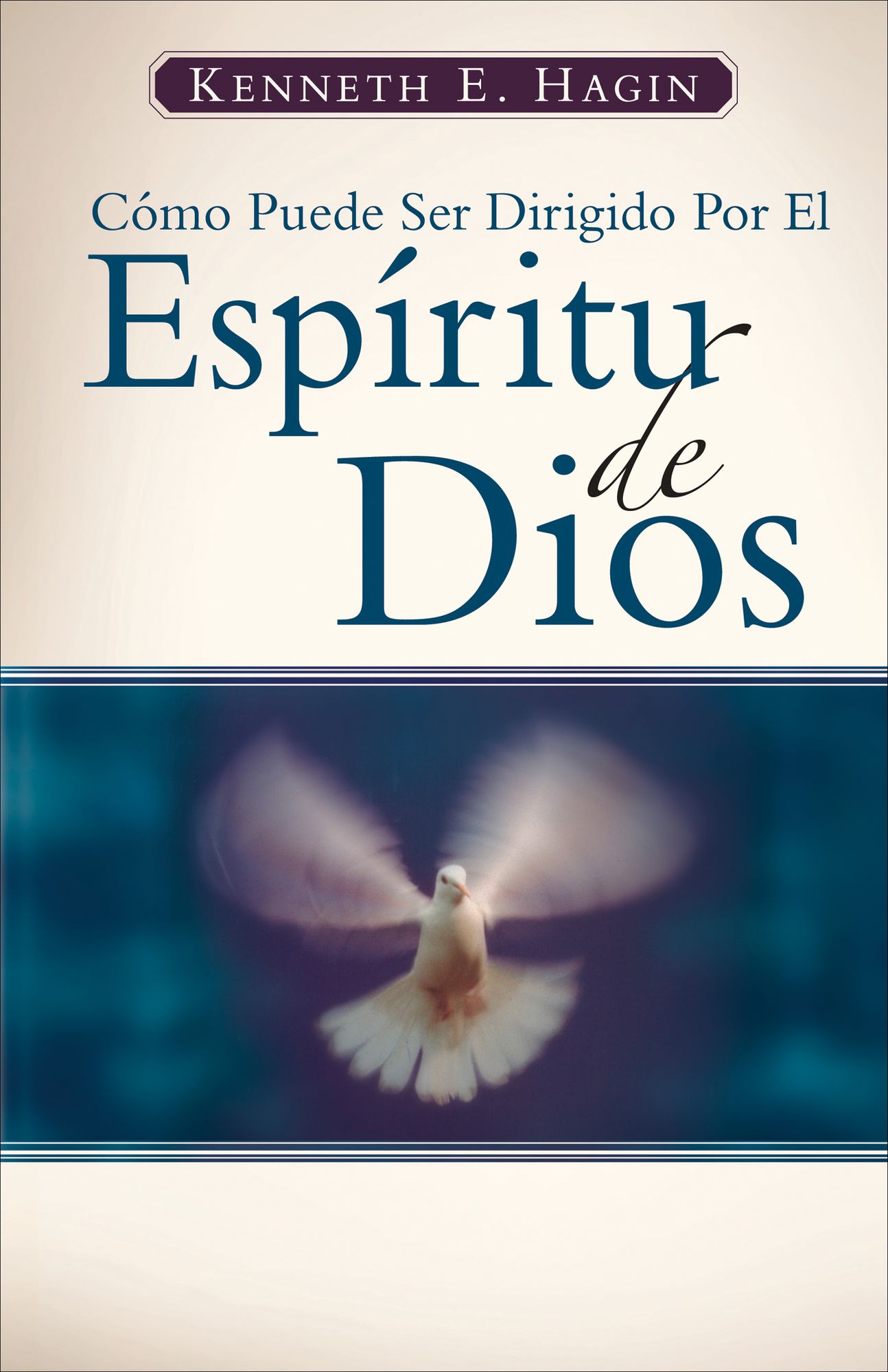 Cómo Puede Ser Dirigido Por El Espíritu De Dios: (How You Can Be Led by the Spirit of God - Spanish)