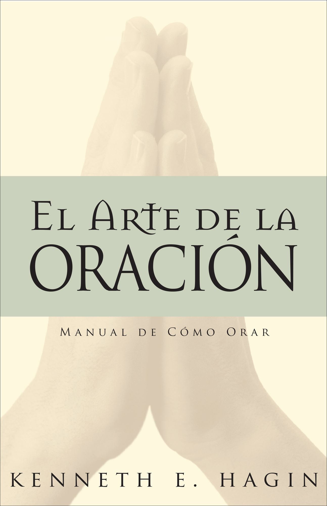 El Arte de la Oración: Maual de Como Orar(The Art of Prayer - Spanish)