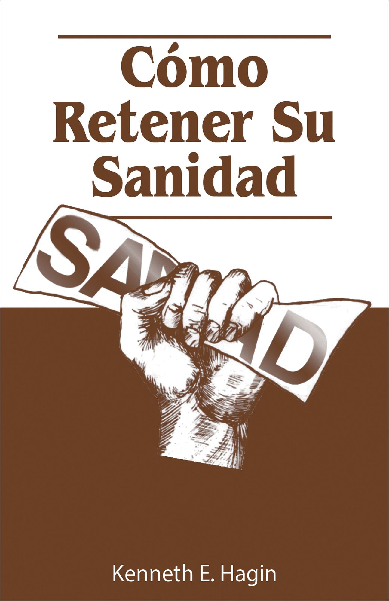 Cómo Retener Su Sanidad: (How to Keep Your Healing - Spanish)